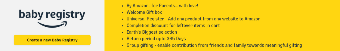 By Amazon.. for Parents... with love Welcome Gift box Universal Register Add any product from any website to Amazon Completion discount for leftover items in cart Earths Biggest selection Return pe 2